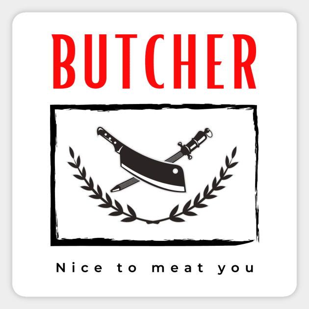 Butcher Nice to Meat you funny motivational design Sticker by Digital Mag Store